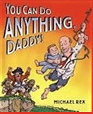 You Can Do Anything Daddy
